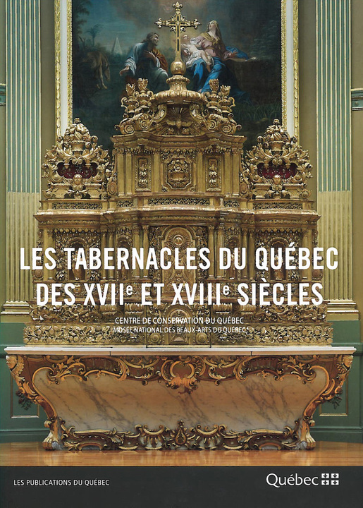 Les tabernacles du Québec des XVIIe et XVIIIe siècles