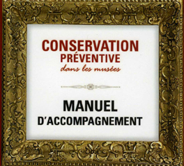 Couverture du manuel d'accompagnement des vidéos Conservation préventive dans les musées.